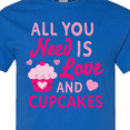 thumbnail image 4 of Inktastic Valentines Day All You Need is Love and Cupcakes T-Shirt, 4 of 5