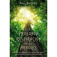 thumbnail image 1 of LA PROFUNDA RESPIRACION DE LOS ARBOLES EDICIONES OBELISCO Pasta Blanda, 1 of 2