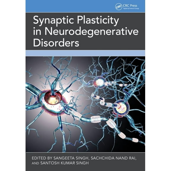Synaptic Plasticity in Neurodegenerative Disorders, (Hardcover)