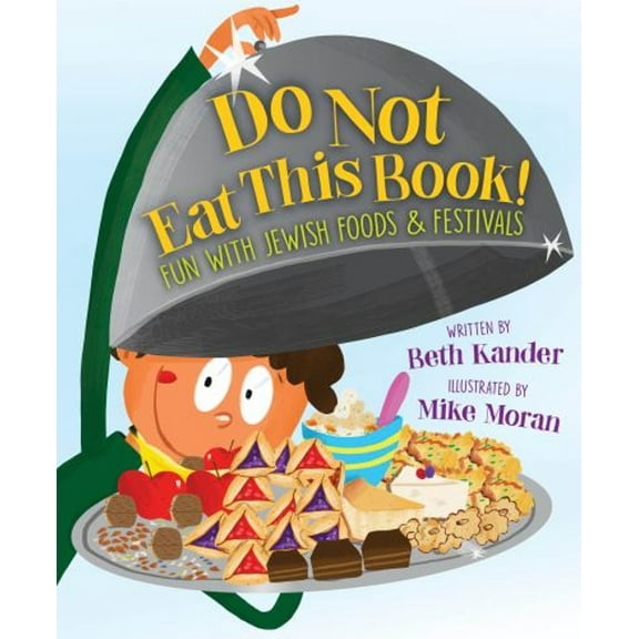 Pre-Owned Do Not Eat This Book! Fun with Jewish Foods & Festivals: Fun with Jewish Foods & Festivals (Hardcover) 1534111883 9781534111882