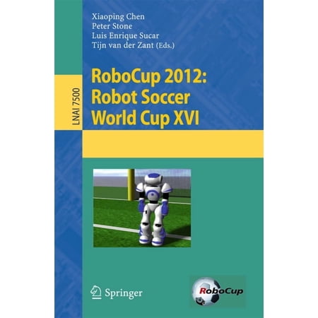 Robocup 2012: Robot Soccer World Cup XVI (Paperback)