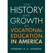 History and Growth of Vocational Education in America, The [Hardcover - Used]