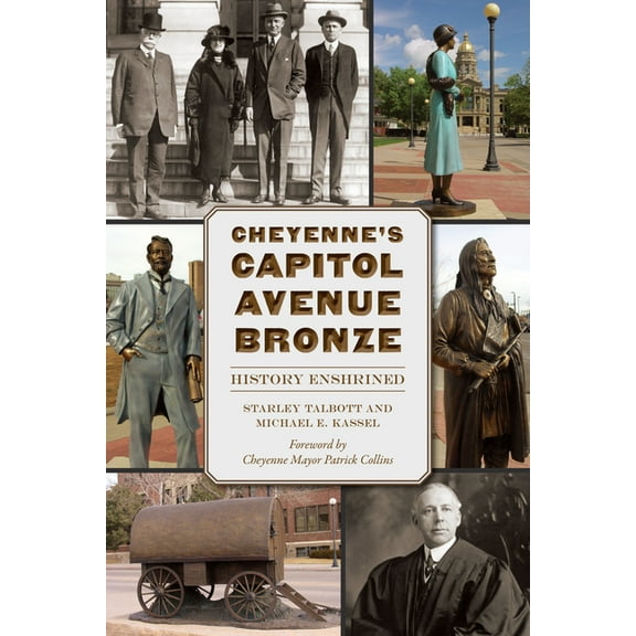 Landmarks Cheyenne's Capitol Avenue Bronze: History Enshrined, (Paperback)