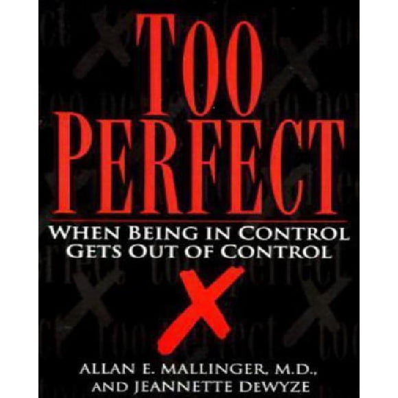 Too Perfect By Mallinger, Allan E./ De Wyze, Jeannette