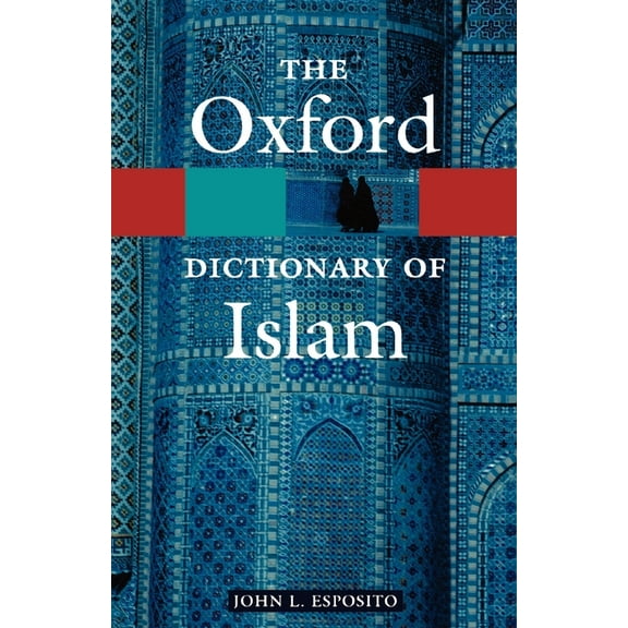 Oxford Quick Reference The Oxford Dictionary of Islam, (Paperback)