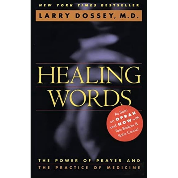 Pre-Owned Healing Words: The Power of Prayer and the Practice of Medicine (Paperback) 0062502522 9780062502520