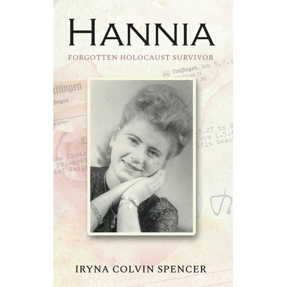 Hannia; Forgotten Holocaust Survivor, (Hardcover)