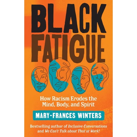 Pre-Owned Black Fatigue: How Racism Erodes the Mind, Body, and Spirit (Paperback) 1523091304 9781523091300