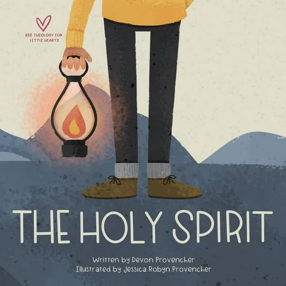 Big Theology for Little Hearts The Holy Spirit, (Board Book)