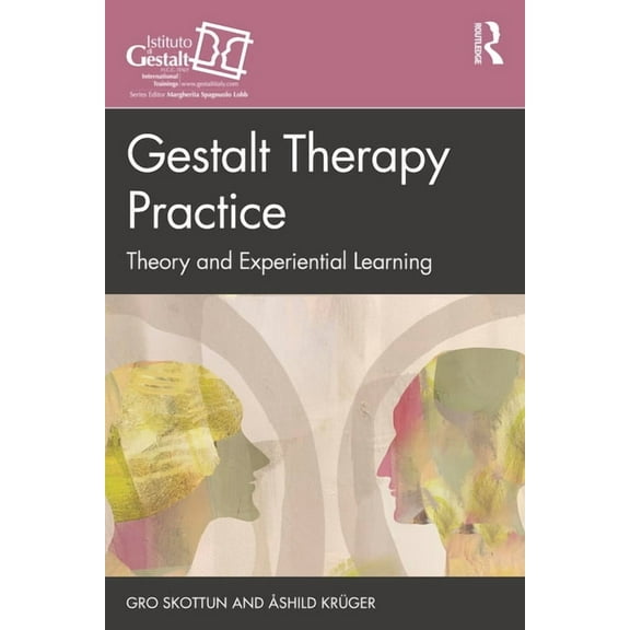 Gestalt Therapy Book Gestalt Therapy Practice: Theory and Experiential Learning, (Paperback)