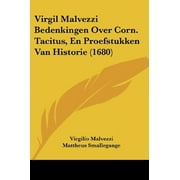 Virgil Malvezzi Bedenkingen Over Corn. Tacitus, En Proefstukken Van Historie (1680) (Paperback)