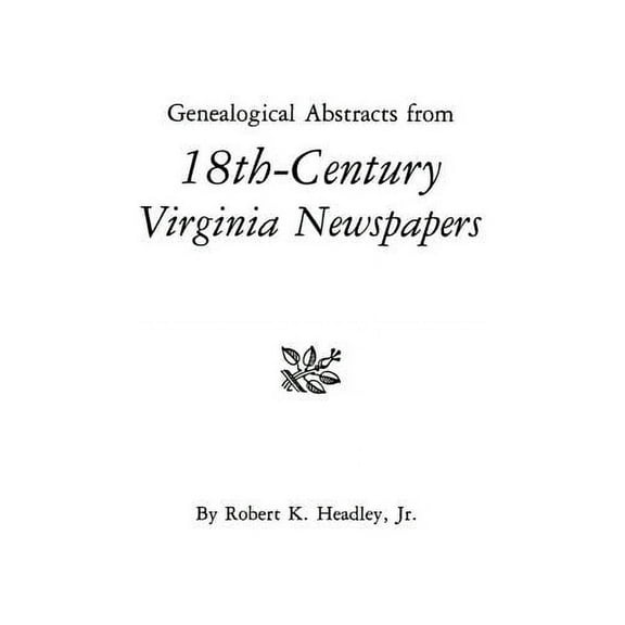 Genealogical Abstracts from 18th-Century Virginia Newspapers, (Paperback)