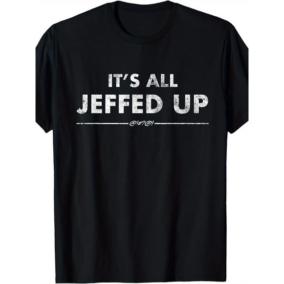 Men's It's All Jeffed Up Graphic T‑Shirt, Funny Custom Name Slogan Faded Print Crew Neck Short‑Sleeve Tee, Casual Humor Tops for Daily Party Beach