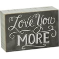thumbnail image 1 of Primitives by Kathy 22283 Chalk Box Sign, 5" x 3.5", Love You More, 1 of 2