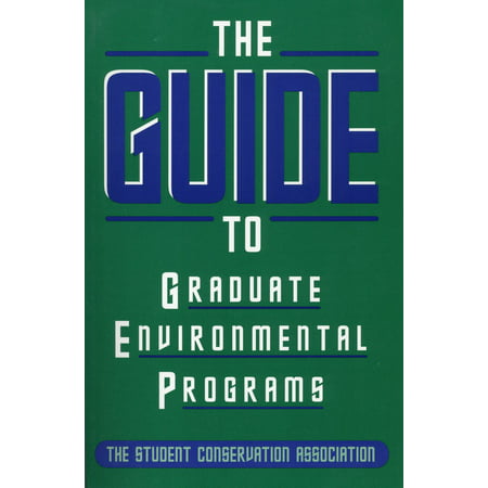 The Guide to Graduate Environmental Programs -