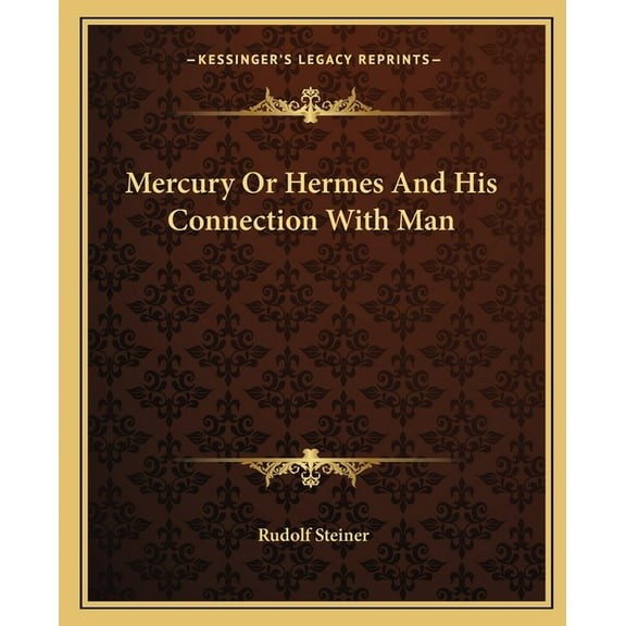 Mercury Or Hermes And His Connection With Man, (Paperback)