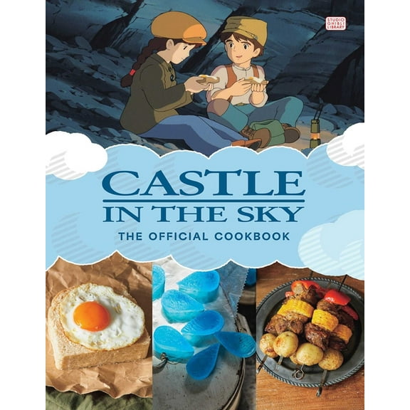 Castle in the Sky: The Official Cookbook Castle in the Sky: The Official Cookbook, (Hardcover)