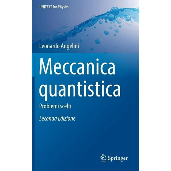 Unitext for Physics Meccanica Quantistica: Problemi Scelti, (Hardcover)