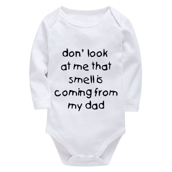 Don't Look At Me That Smell Is Coming From My Dad Plain Onsies Long Sleeve Baby Girl Cotton Romper White 0-3 Months Baby Boy