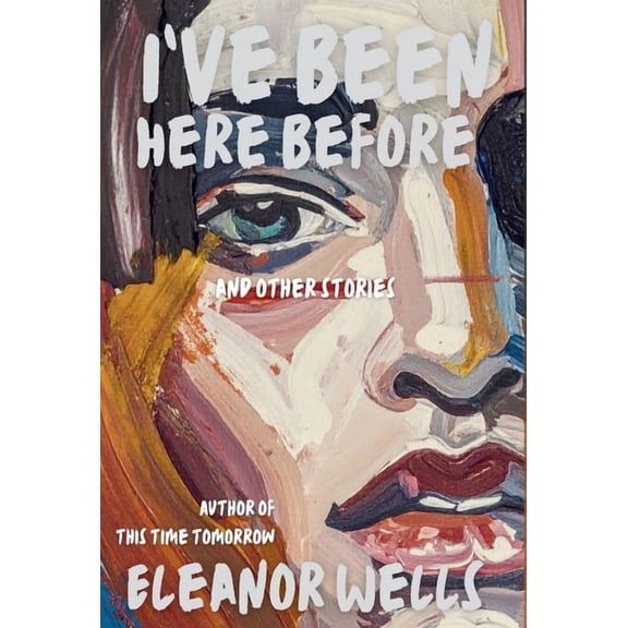 I've Been Here Before: and other stories, (Hardcover)
