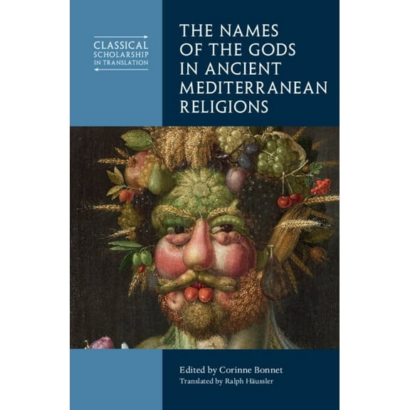 Classical Scholarship in Translation The Names of the Gods in Ancient Mediterranean Religions, (Hardcover)