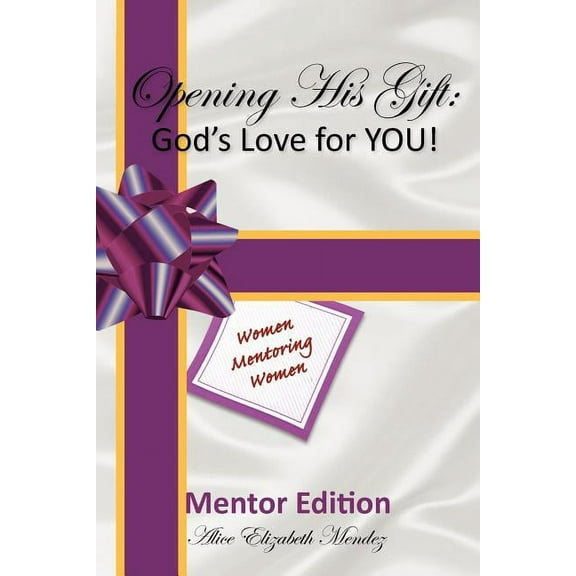 Opening His Gift: God's Love for YOU!, (Paperback)