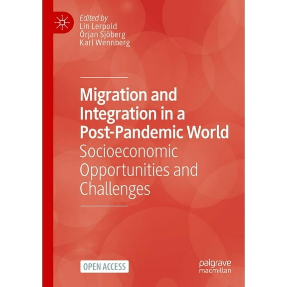 Migration and Integration in a Post-Pandemic World: Socioeconomic Opportunities and Challenges, (Paperback)