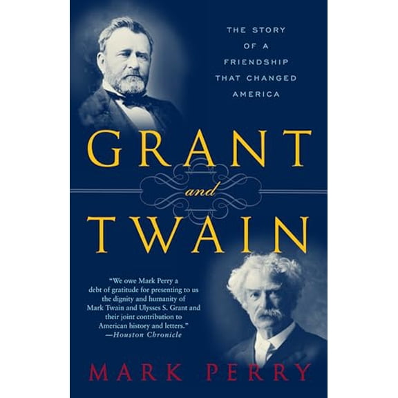 Pre-Owned Grant and Twain: The Story of an American Friendship