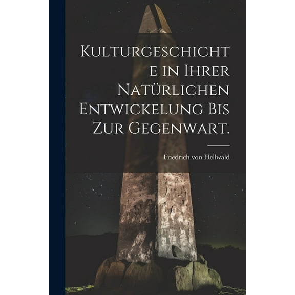 Kulturgeschichte in ihrer natürlichen Entwickelung bis zur Gegenwart. (Paperback)
