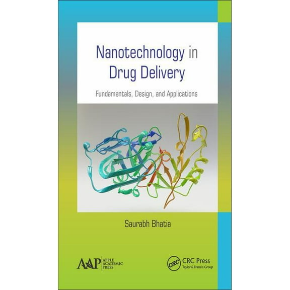 Nanotechnology in Drug Delivery: Fundamentals, Design, and Applications, (Hardcover)