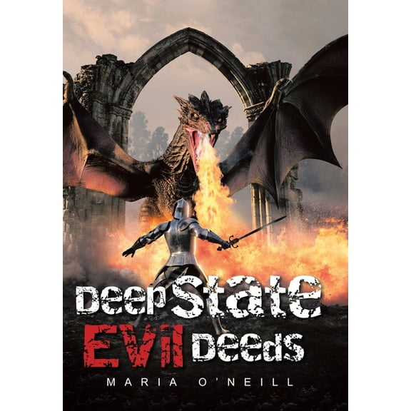 Deep State Evil Deeds, (Hardcover)