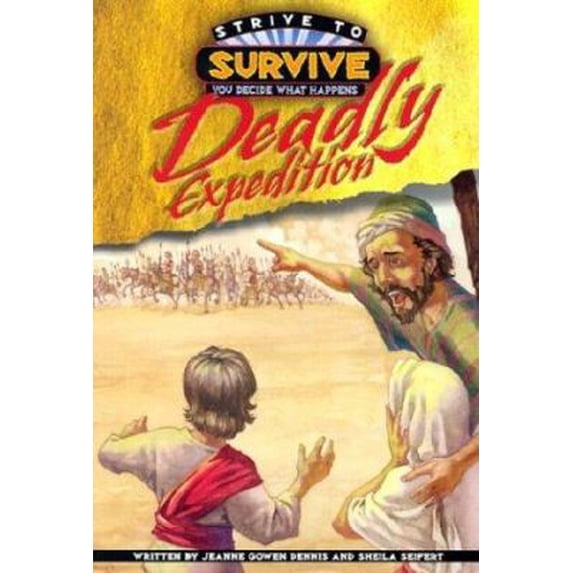 Pre-Owned Deadly Expedition (Strive to Survive: You Decide What Happens) (Paperback) 0781438977 9780781438971