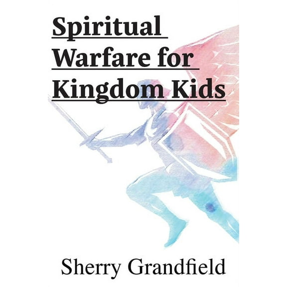 Spiritual Warfare for Kingdom Kids (Paperback)
