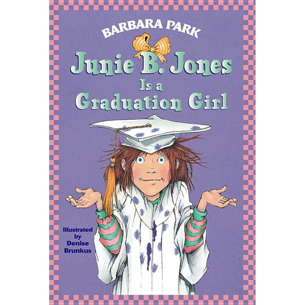 Junie B. Jones Junie B. Jones Is a Graduation Girl (Series 17