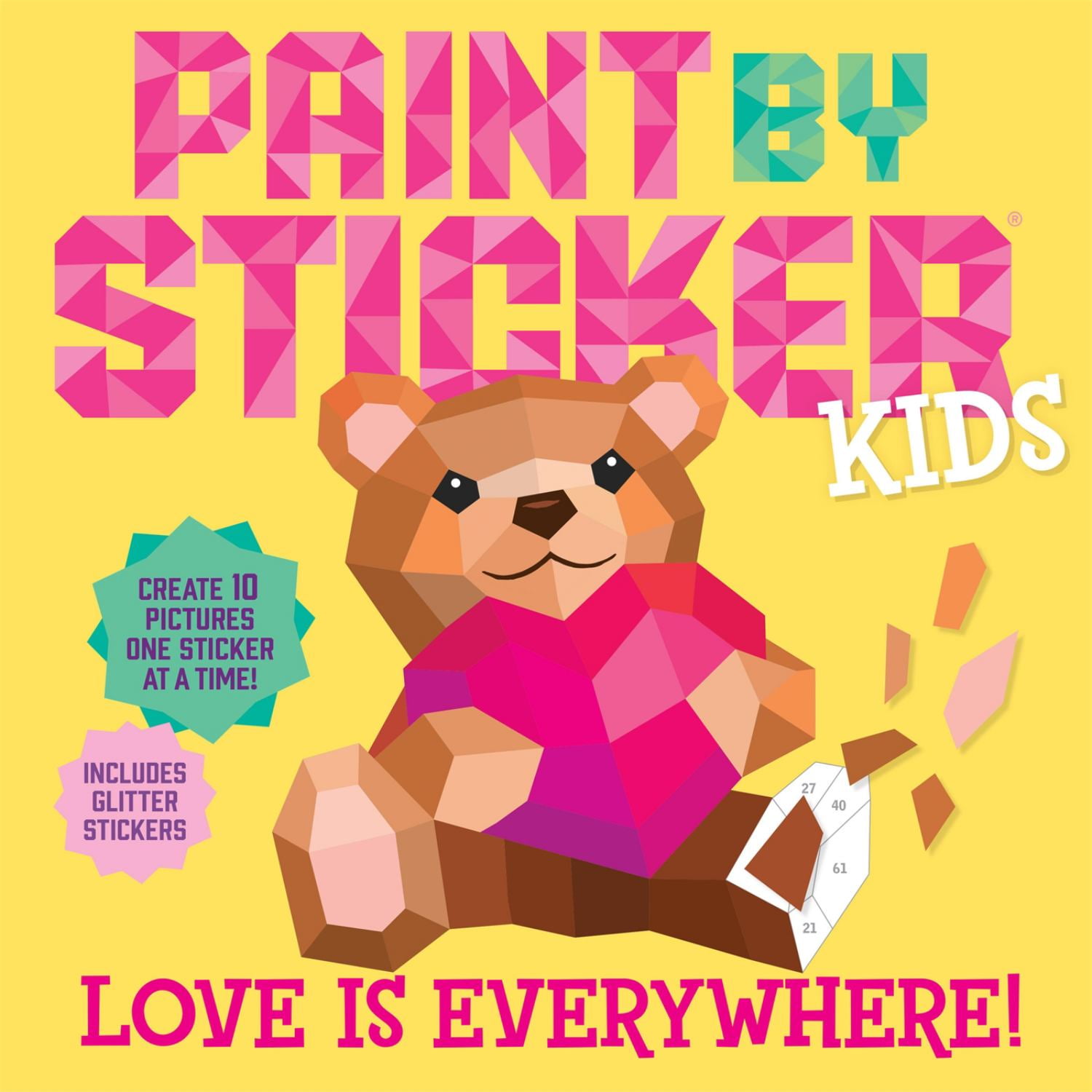 Paint by Sticker Kids (Official): Love Is Everywhere!: Create 10 Pictures One Sticker at a Time! Includes Glitter Stickers (Paperback)