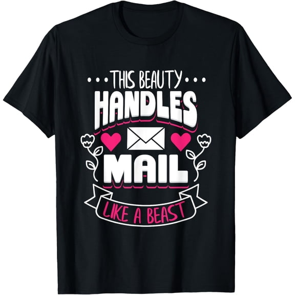 Postal Worker Mail Lady Carrier This Beauty Handles Mail T-Shirt