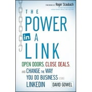 The Power in a Link : Open Doors, Close Deals, and Change the Way You Do Business Using LinkedIn, Used [Paperback]