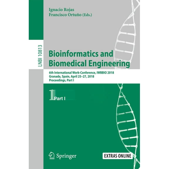 Bioinformatics and Biomedical Engineering: 6th International Work-Conference, Iwbbio 2018, Granada, Spain, April 25-27, , (Paperback)