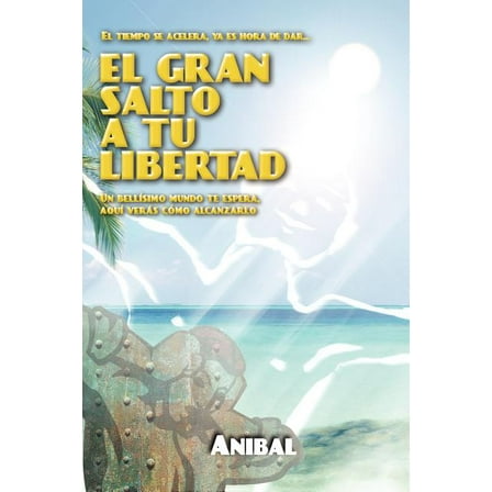 El gran salto a tu Libertad, (Paperback)