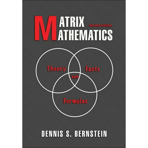 Matrix Mathematics: Theory, Facts, and Formulas - Second Edition, (Paperback)