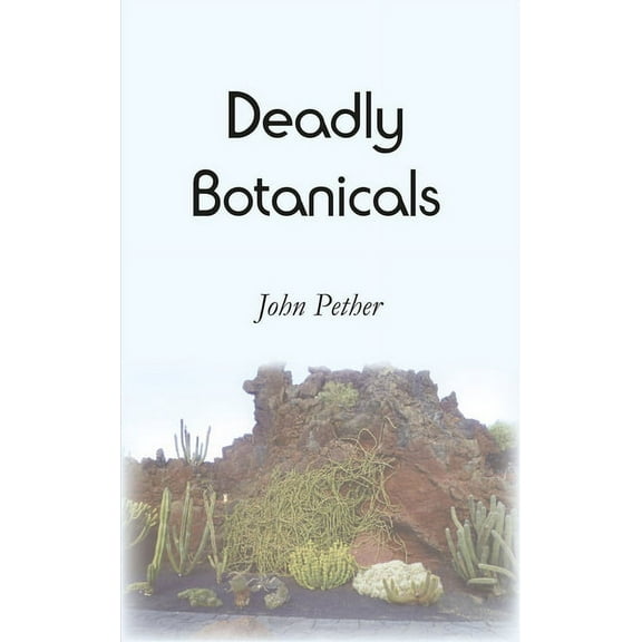 Deadly Botanicals, (Paperback)