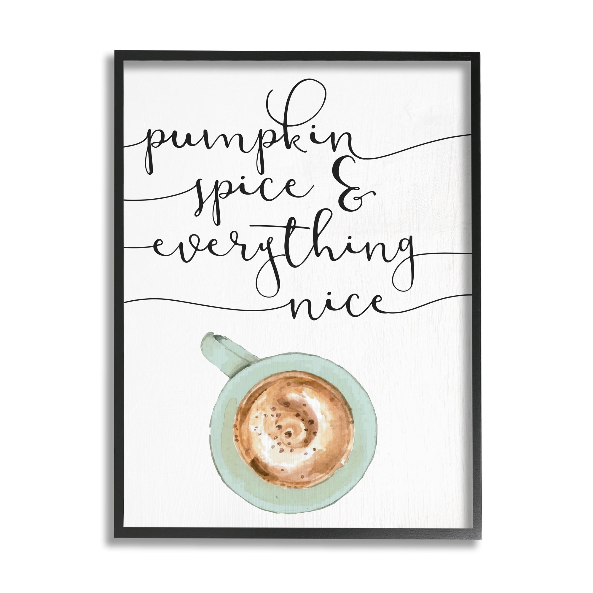 Stupell Industries Pumpkin Spice & Everything Nice Latte Coffee Cup, 16 x 20,Design by Daphne Polselli