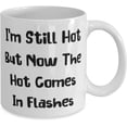 thumbnail image 2 of I'm Still Hot But Now The Hot Comes In Flashes 11oz 15oz Mug, Mama Present From Daughter, Beautiful Cup For Mother, 2 of 2