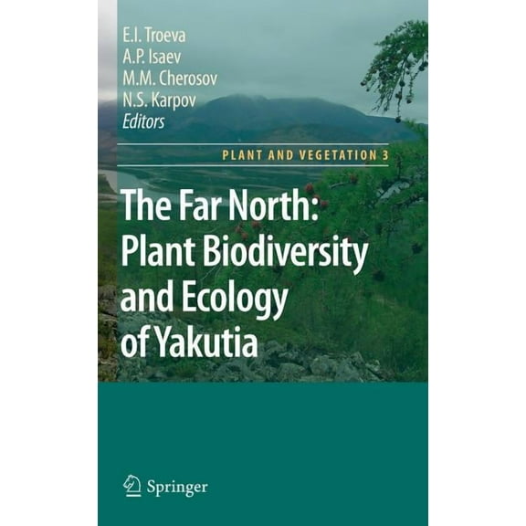 Plant and Vegetation The Far North: Plant Biodiversity and Ecology of Yakutia, Book 3, (Hardcover)
