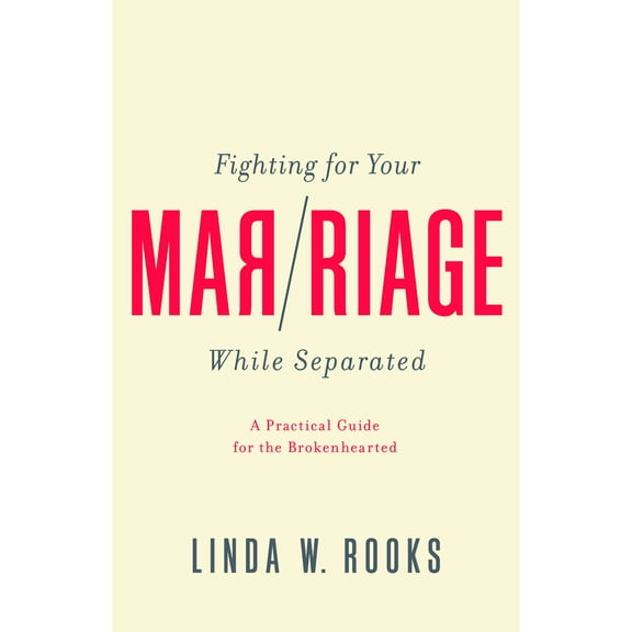 Pre-Owned Fighting for Your Marriage While Separated: A Practical Guide for the Brokenhearted (Paperback) 194813053X 9781948130530
