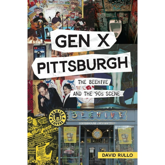 The History Press Gen X Pittsburgh: The Beehive and the '90s Scene, (Paperback)