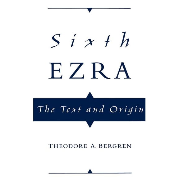 Sixth Ezra: The Text and Origin, (Hardcover)