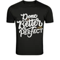 thumbnail image 1 of T-Shirt Unisexe « Done Is Better Than Perfect » Citation de Réussite Motivationnelle Z4848, P-5TG, 1 of 4