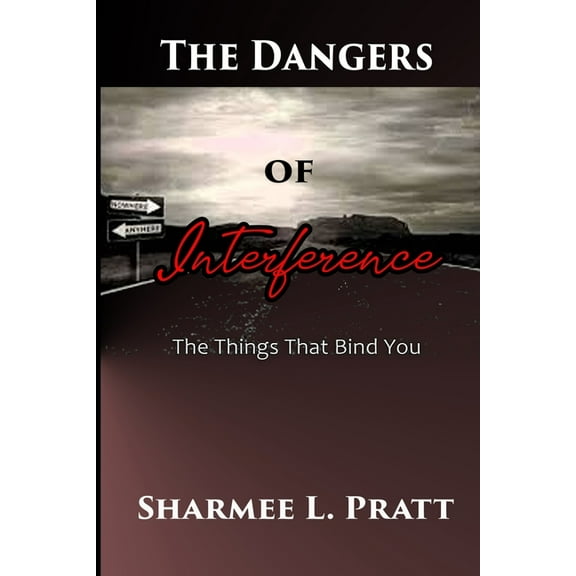 The Dangers of Interference: The Things That Bind You, (Paperback)