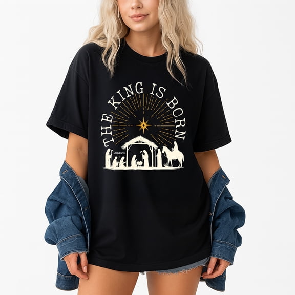 The King is Born – T-Shirt, Hoodie & Sweatshirt – Christian Apparel – Inspirational Gift